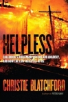 HELPLESS: Caledonia's Nightmare of Fear and Anarchy, and How the Law Failed All of Us, by Christie Blatchford, release date Oct 26/10